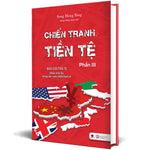 Tải hình ảnh vào trình xem Thư viện, Chiến Tranh Tiền Tệ - Phần 3 - Biên Giới Tiền Tệ - Nhân Tố Bí Ẩn Trong Các Cuộc Chiến Kinh Tế