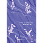 Tải hình ảnh vào trình xem Thư viện, Làm Gì Có Ai Thực Lòng Muốn Chết