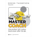 Tải hình ảnh vào trình xem Thư viện, The Master Coach: Con Đường Trở Thành Nhà Khai Vấn Tài Ba