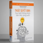 Tải hình ảnh vào trình xem Thư viện, Thuật Quyết Định - Suy Nghĩ Thông Minh, Làm Việc Sáng Suốt