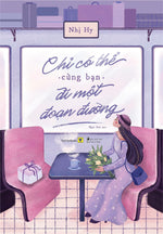 Tải hình ảnh vào trình xem Thư viện, Chỉ Có Thể Cùng Bạn Đi Một Đoạn Đường