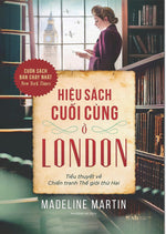 Tải hình ảnh vào trình xem Thư viện, Hiệu Sách Cuối Cùng Ở London - Tiểu Thuyết Về Chiến Tranh Thế Giới Thứ Hai