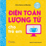 Charger l'image dans la galerie, Bộ Sách Vỡ Lòng Về Khoa Học - Điện Toán Lượng Tử Cho Trẻ Em
