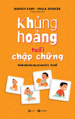 Charger l'image dans la galerie, Khủng Hoảng Tuổi Chập Chững: Dành Cho Cha Mẹ Có Con Từ 1 - 4 Tuổi