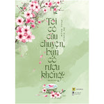 Tải hình ảnh vào trình xem Thư viện, Tôi Có Câu Chuyện, Bạn Có Rượu Không?