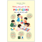 Tải hình ảnh vào trình xem Thư viện, Phương Pháp Giáo Dục Sớm Montessori Cho Trẻ Từ 0-3 Tuổi