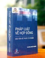 Tải hình ảnh vào trình xem Thư viện, Pháp Luật Về Hợp Đồng - Các Vấn Đề Pháp Lý Cơ Bản - Ls Trương Nhật Quang