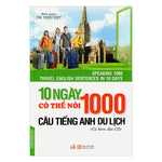 Charger l'image dans la galerie, 10 Ngày Có Thể Nói 1000 Câu Tiếng Anh Du Lịch (Kèm Cd)