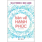 Tải hình ảnh vào trình xem Thư viện, Bàn Về Hạnh Phúc