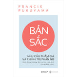 Tải hình ảnh vào trình xem Thư viện, Bản Sắc - Nhu Cầu Phẩm Giá Và Chính Trị Phẫn Nộ