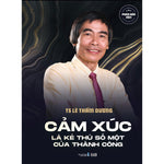 Tải hình ảnh vào trình xem Thư viện, Cảm Xúc Là Kẻ Thù Số Một Của Thành Công
