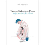 Tải hình ảnh vào trình xem Thư viện, Trong Mỗi Chúng Ta Đều Có Một Đứa Trẻ Cần Được Vỗ Về
