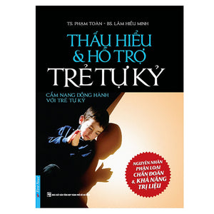 Thấu Hiểu Và Hỗ Trợ Trẻ Tự Kỷ