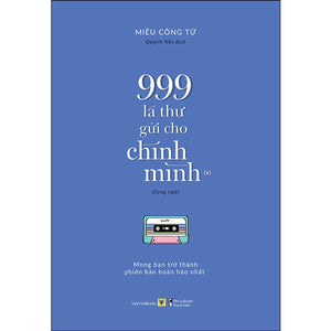 999 Lá Thư Gửi Cho Chính Mình – Mong Bạn Trở Thành Phiên Bản Hoàn Hảo Nhất (P.1) - Sách Song Ngữ