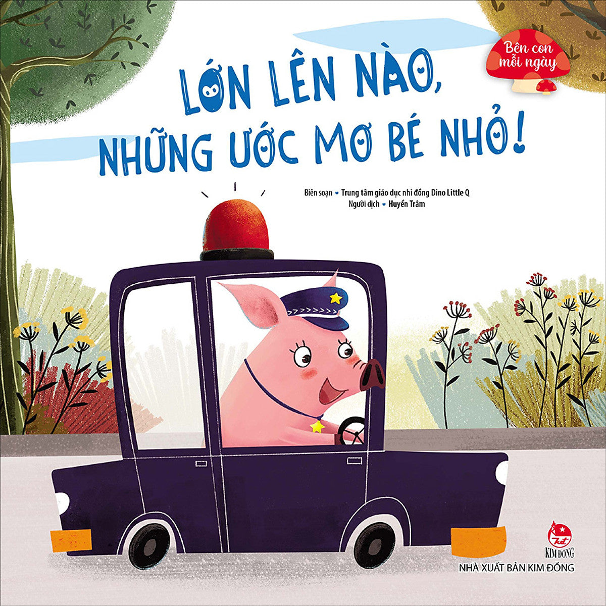 Bên Con Mỗi Ngày: Lớn Lên Nào, Những Ước Mơ Bé Nhỏ!