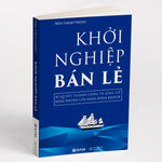 Charger l&#39;image dans la galerie, Khởi Nghiệp Bán Lẻ - Bí Quyết Thành Công Và Giàu Có Bằng Những Cửa Hàng Đông Khách - Công Thức Kinh Doanh Và Quản Lý Cửa Hàng Hiệu Quả
