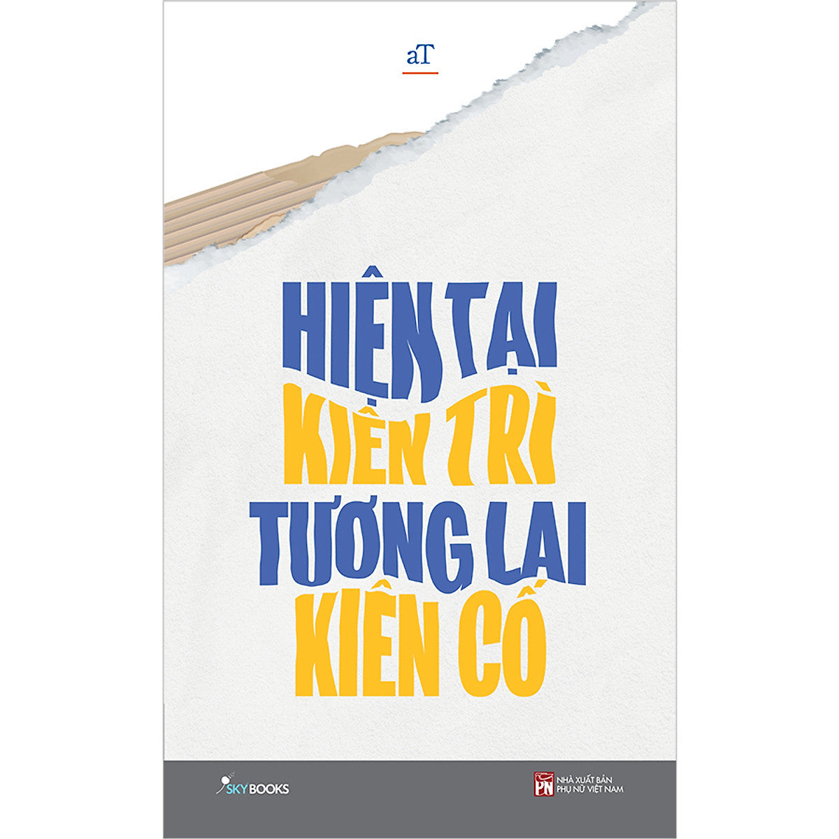 Hiện Tại Kiên Trì Tương Lai Kiên Cố