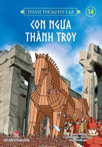 Thần Thoại Hy Lạp - Tập 14: Con Ngựa Thành Troy