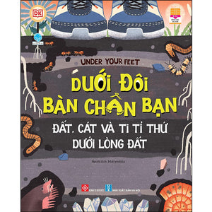 Dưới Đôi Bàn Chân Bạn - Đất, Cát Và Ti Tỉ Thứ Dưới Lòng Đất