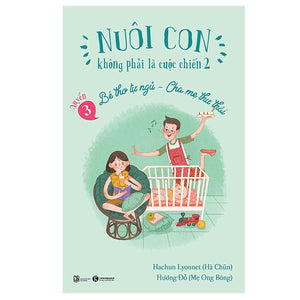 Nuôi Con Không Phải Là Cuộc Chiến (Bộ 3 Quyển)