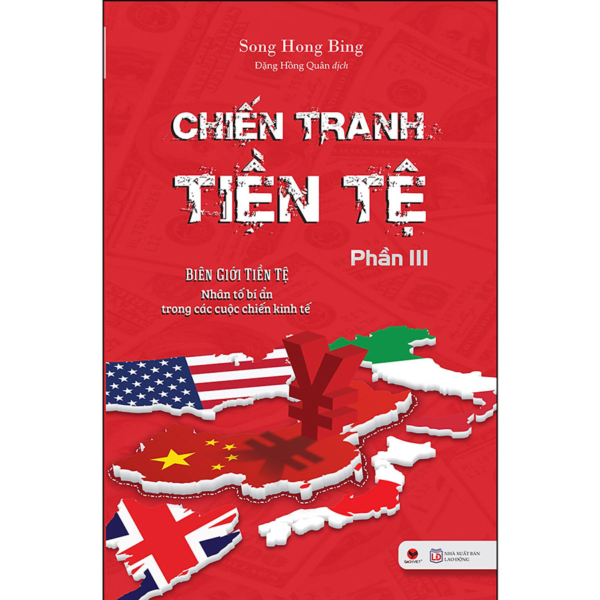 Chiến Tranh Tiền Tệ - Phần 3 - Biên Giới Tiền Tệ - Nhân Tố Bí Ẩn Trong Các Cuộc Chiến Kinh Tế