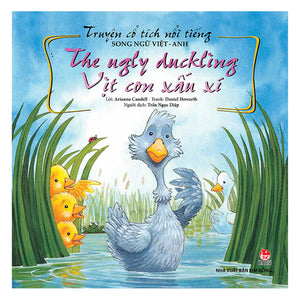 Truyện Cổ Tích Nổi Tiếng Song Ngữ Việt – Anh: The Ugly Duckling - Vịt Con Xấu Xí