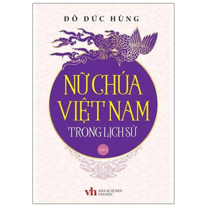 Nữ Chúa Việt Nam Trong Lịch Sử - Tập 2