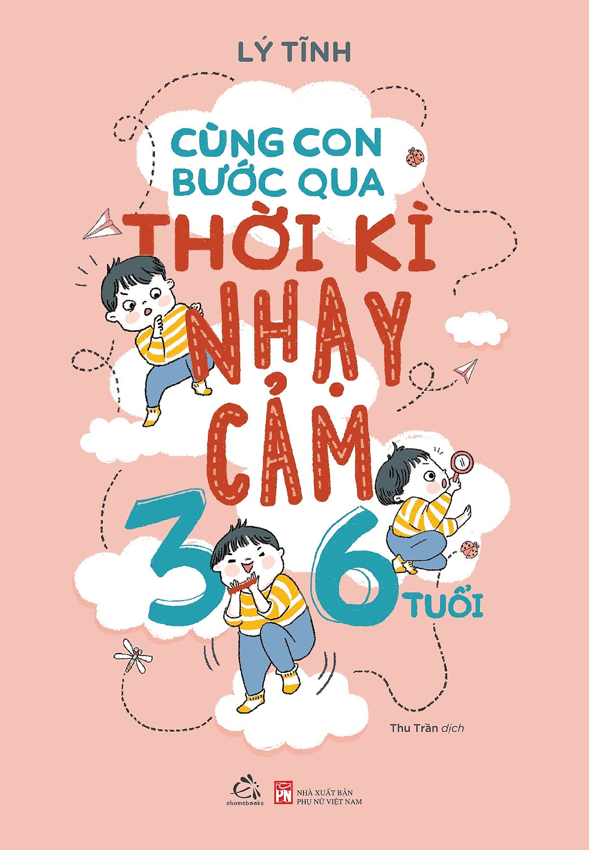 Cùng Con Bước Qua Thời Kì Nhạy Cảm 3- 6 Tuổi