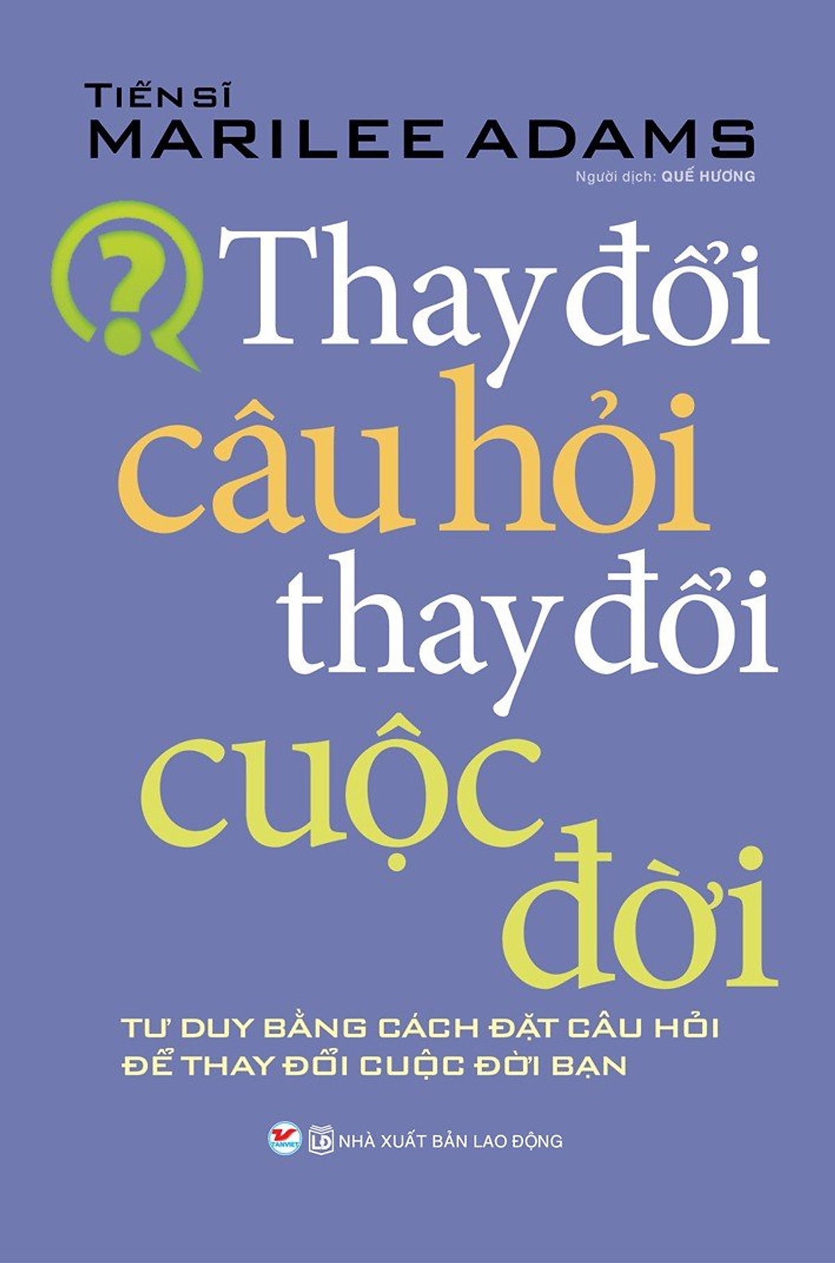 Thay Đổi Câu Hỏi Thay Đổi Cuộc Đời