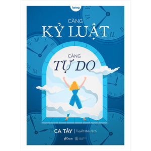 Càng Kỷ Luật Càng Tự Do