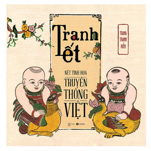 Tranh Tết - Nét Tinh Hoa Truyền Thống Việt