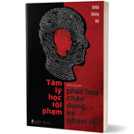 Tải hình ảnh vào trình xem Thư viện, Tâm Lý Học - Phác Họa Chân Dung Kẻ Phạm Tội
