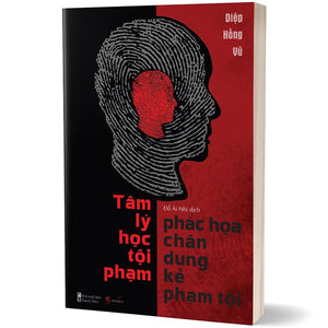 Tâm Lý Học - Phác Họa Chân Dung Kẻ Phạm Tội