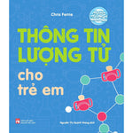 Tải hình ảnh vào trình xem Thư viện, Bộ Sách Vỡ Lòng Về Khoa Học: Thông Tin Lượng Tử Cho Trẻ Em
