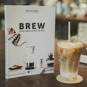 Brew Tuyệt Đỉnh Cà Phê Tài Nhà