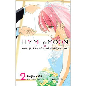 Fly Me To The Moon - Tóm Lại Là Em Dễ Thương, Được Chưa? - Tập 2