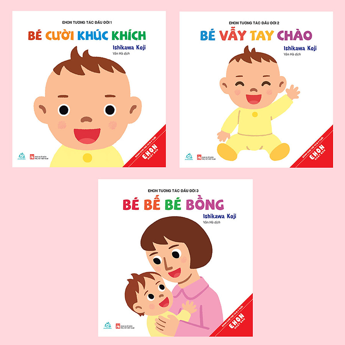 Combo Ehon Tương Tác Đầu Đời: Bé Bé Bé Bồng, Bé Cười Khúc Khích, Bé Vẫy Tay Chào