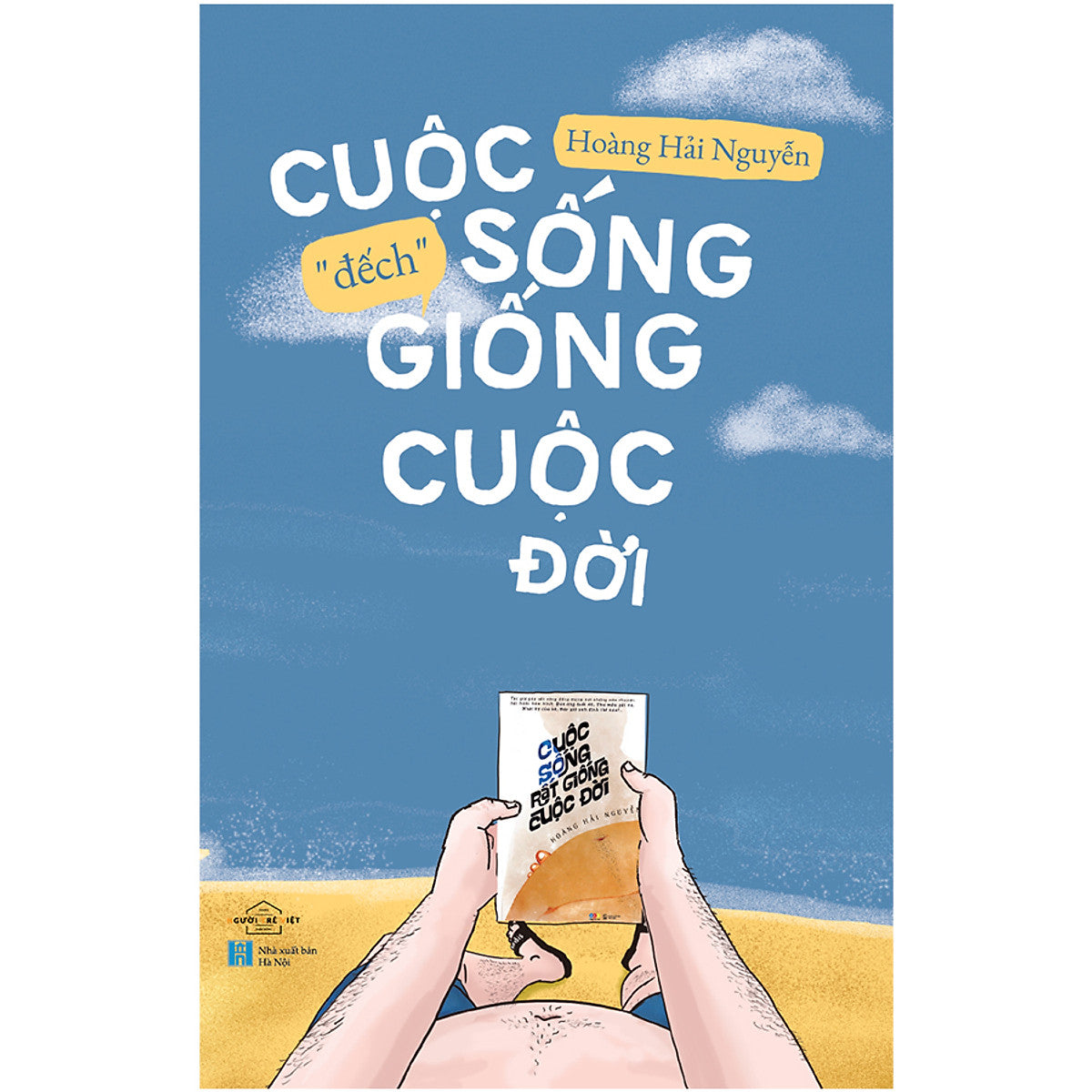 Cuộc Sống "Đếch" Giống Cuộc Đời