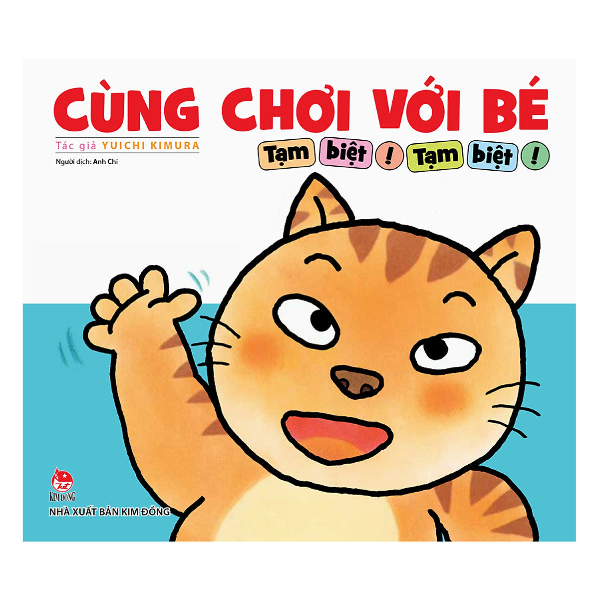 Cùng Chơi Với Bé - Tạm Biệt! Tạm Biệt!