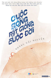 Cuộc Sống Rất Giống Cuộc Đời (Hoàng Hải Nguyễn)