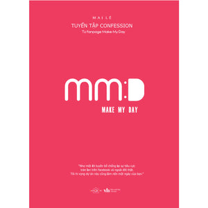 Make My Day – Tuyển Tập Confession Từ Fanpage Make My Day (Tặng Kèm: 3 Postcard)