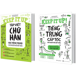 Combo 2 Cuốn: Keep It Up - Học Tiếng Trung Cấp Tốc Và Tập Viết Chữ Hán Cho Người Mới Bắt Đầu