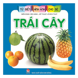 Từ Điển Hình Ảnh Cho Bé: Trái Cây (Tái Bản 2019)