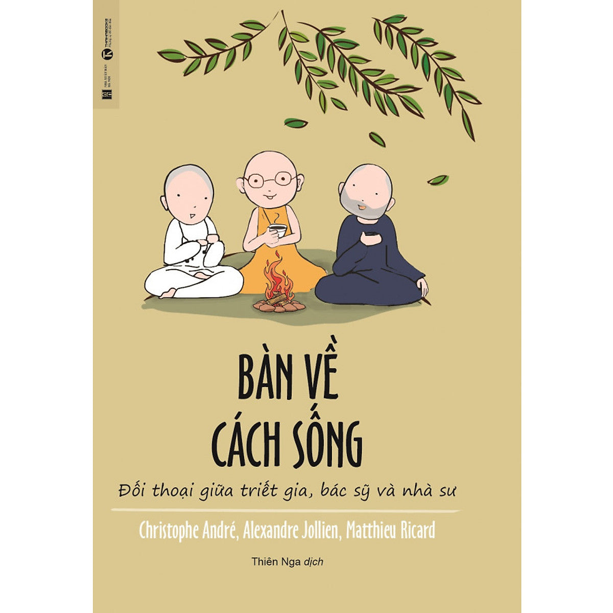 Bàn Về Cách Sống - Đối Thoại Giữa Triết Gia, Bác Sỹ Và Nhà Sư