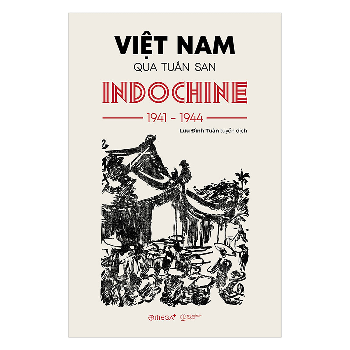 Việt Nam Qua Tuần San Indochine 1941-1944