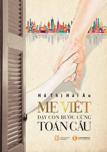 Mẹ Việt - Dạy Con Bước Cùng Toàn Cầu